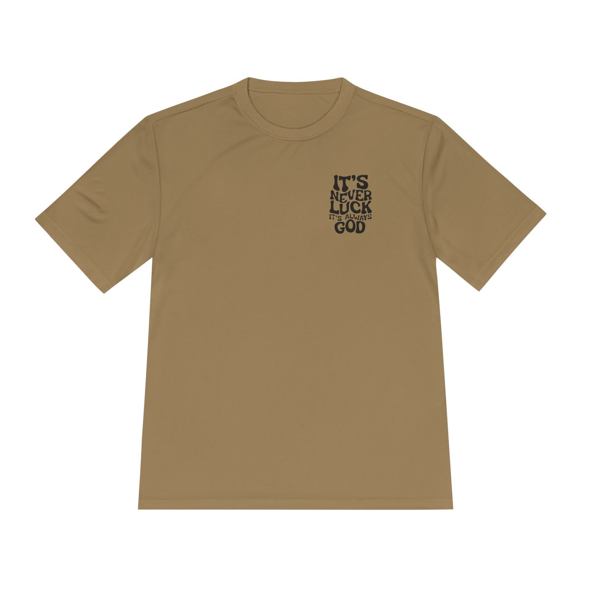 It's Never Luck, It's Always God Faith T-Shirt – Designed by Ezequiel