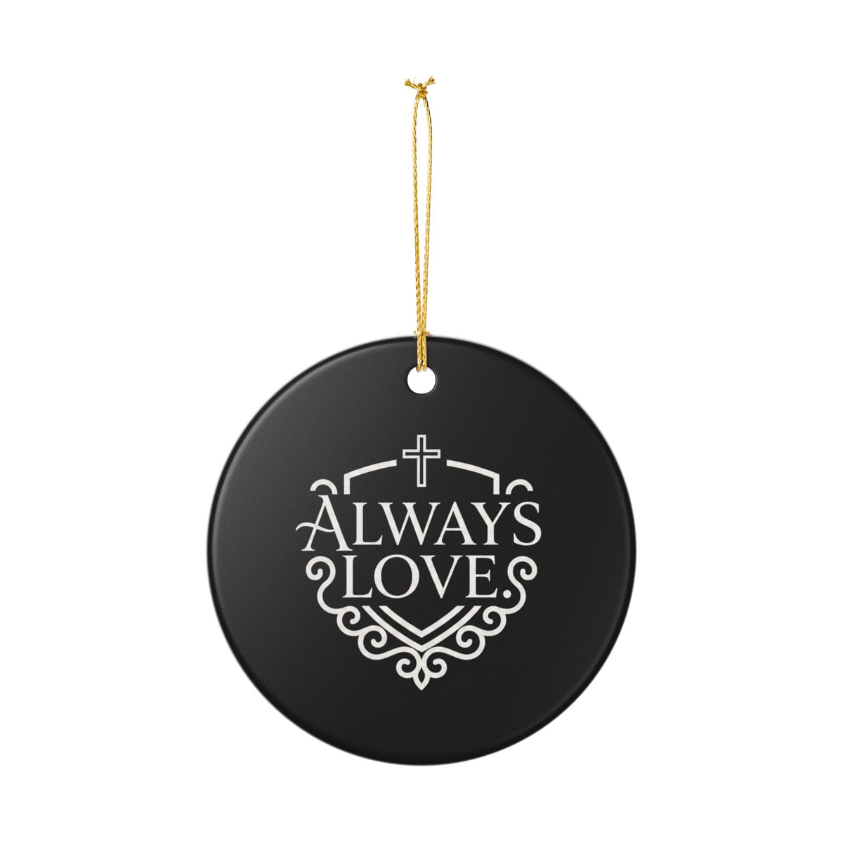 Christian Message Ceramic Ornament with Always Loves Design – Designed by Lorenzo