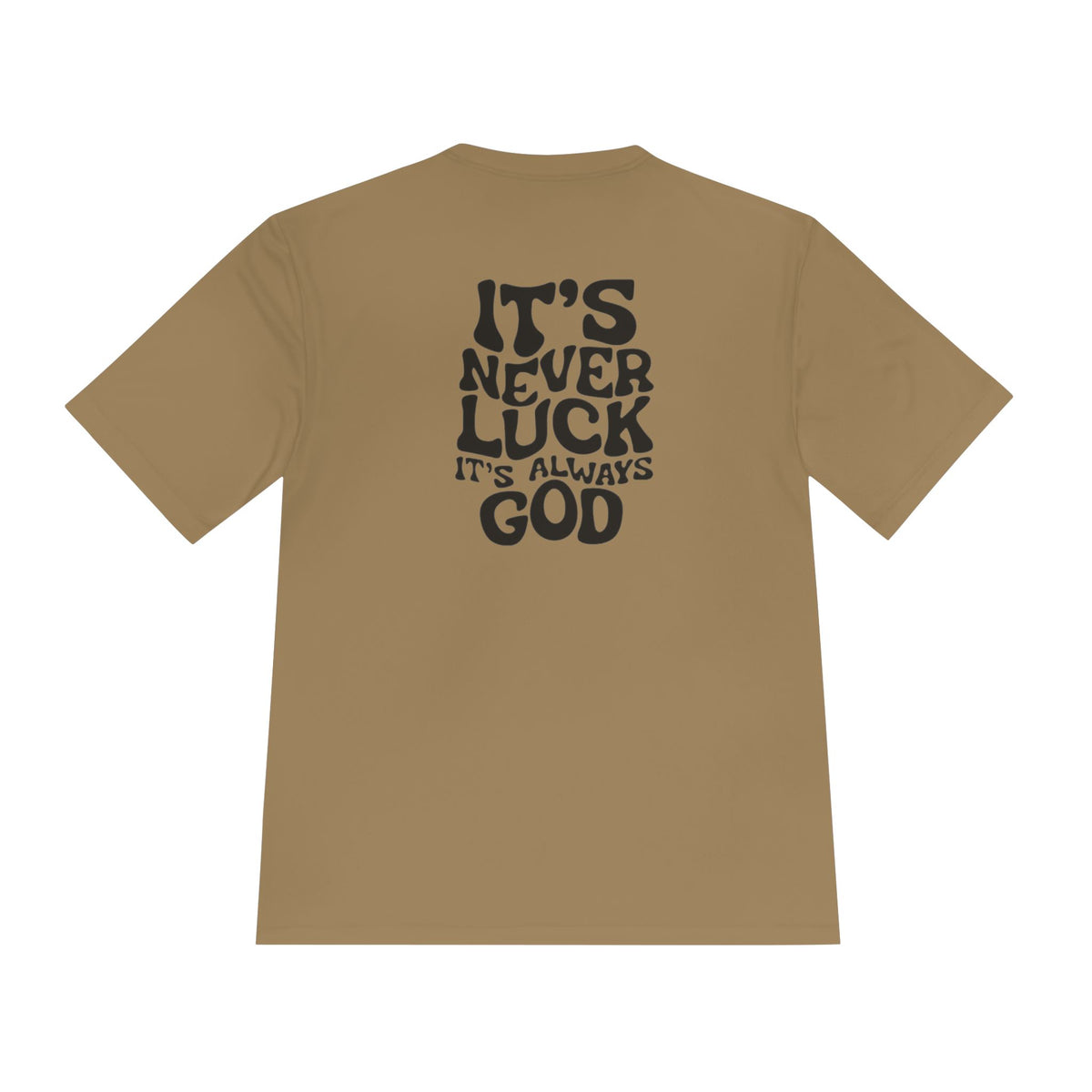 It's Never Luck, It's Always God Faith T-Shirt – Designed by Ezequiel