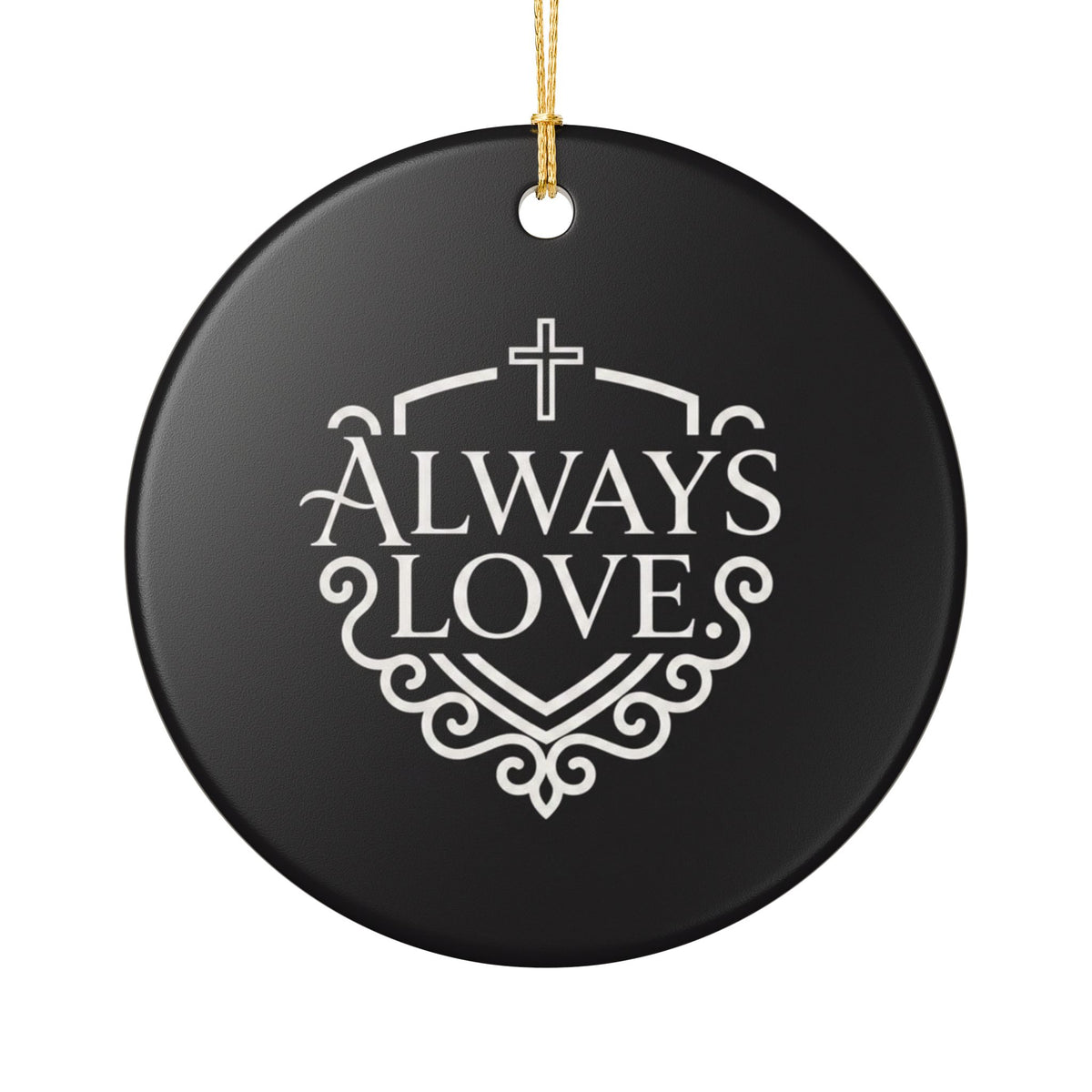 Christian Message Ceramic Ornament with Always Loves Design – Designed by Lorenzo